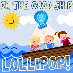 On the Good Ship Lollipop - Laugh with Your Children to These Timeless, Funny Songs! cover