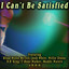 I Can't Be Satisfied cover