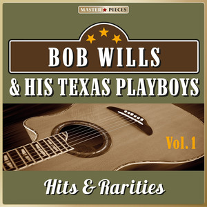 Masterpieces Presents Bob Wills and His Texas Playboys: Hits & Rarities, Vol. 1 (55 Country Songs) cover