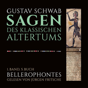 Die Sagen des klassischen Altertums (1. Band, 5. Buch: Bellerophontes)