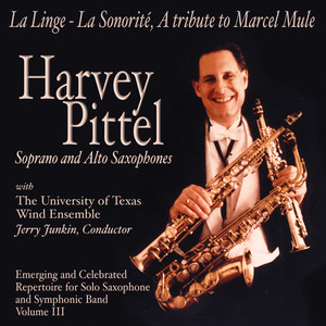 Emerging and Celebrated Repertoire for Solo Saxophone and Symphonic Band, Vol. 3: La Linge, la Sonorite (A Tribute to Marcel Mule) album