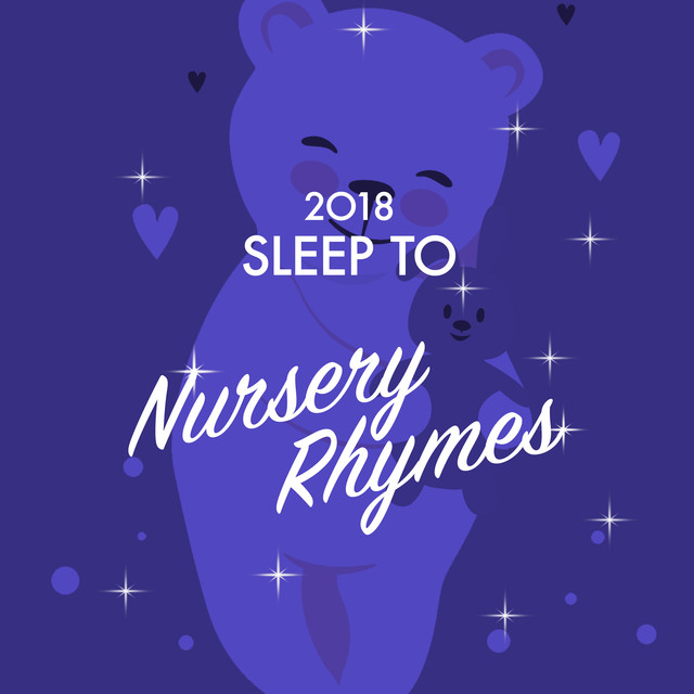 2018 Sleep to Nursery Rhymes
