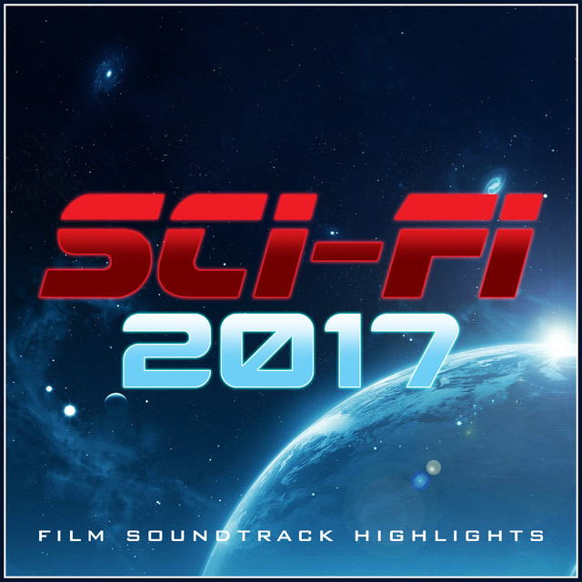 Sci-Fi 2017 - Film Soundtrack Highlights (Cover Version)