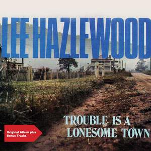 Trouble Is a Lonesome Town (Original Album Plus Bonus Tracks) album