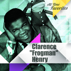 All Time Favorites: Clarence "Frogman" Henry album
