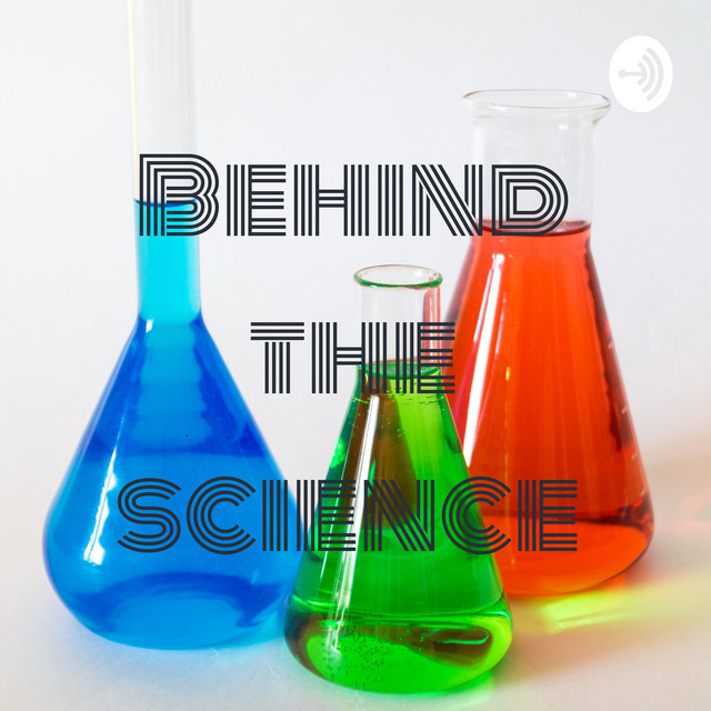 Behind the science | Podcast on Spotify