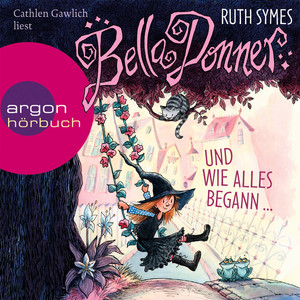 Bella Donner und wie alles begann... (Gekürzte Fassung)
