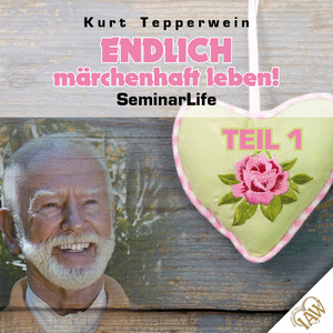 Endlich Märchenhaft Leben! Seminar Life - Teil 1