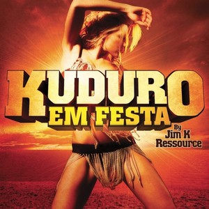 Compilation Kuduro Em Festa (by Jim K. Ressource)