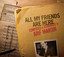 All My Friends Are Here cover
