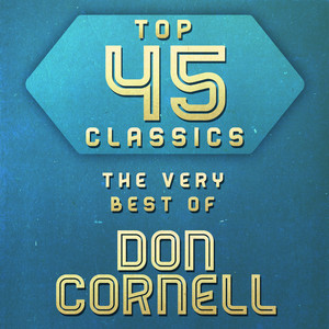 Top 45 Classics - The Very Best of Don Cornell album