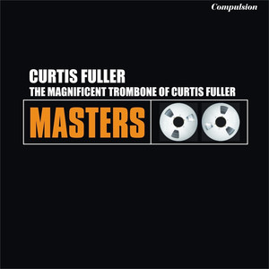 The Magnificent Trombone of Curtis Fuller album