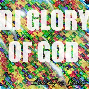 DJ Glory of God
