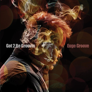 Got 2 Be Groovin' album