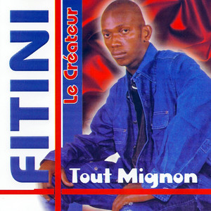 Fitini " le Cr&eacute;ateur "