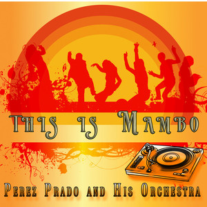 Perez Prado & His Orchestra