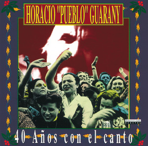 Horacio "Pueblo" Guarany - 40 Años Con El Canto album