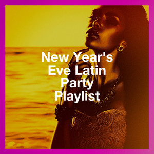 New Year'S Eve Latin Party Playlist album