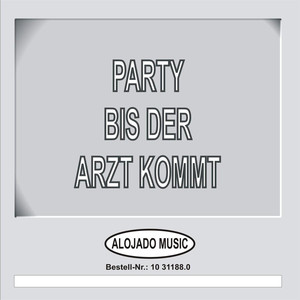Party bis der Arzt kommt album