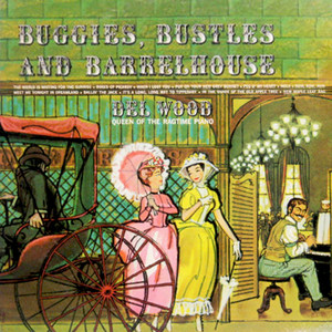 Buggies, Bustles And Barrelhouse cover