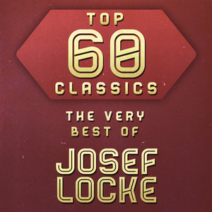 Top 60 Classics - The Very Best of Josef Locke album