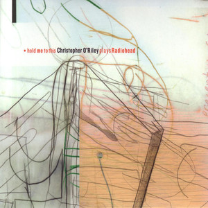Hold Me to This: Christopher O'Riley Plays Radiohead album