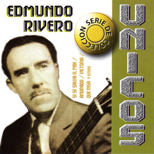 Colección Unicos: Edmundo Rivero album