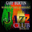 Who Is Gary Burton? (Jazz Club Collection) cover