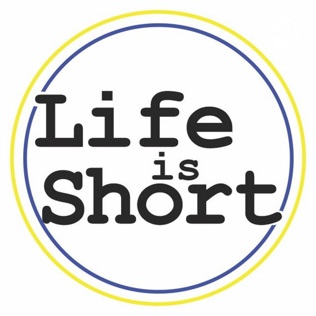 Life Is Short Podcast on Spotify