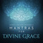 Mantras for Divine Grace cover