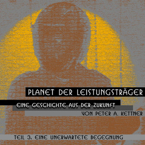 Planet Der Leistungsträger, Eine Unerwartete Begegnung Audiobook