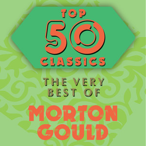 Top 50 Classics - The Very Best of Morton Gould album
