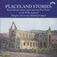 Places and Stories / Organ Music of Paul Fisher / Organ of Glasgow University Memorial Chapel cover