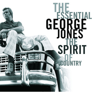 The Essential George Jones: The Spirit Of Country album