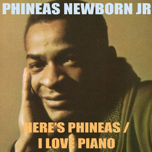 Phineas Newborn Jr.: Here's Phineas / I Love Piano album