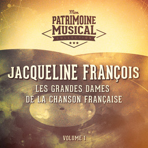 Les grandes dames de la chanson française : Jacqueline Francois, Vol. 1 album