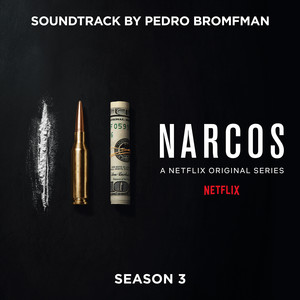 Narcos: Season 3 (A Netflix Original Series Soundtrack) album