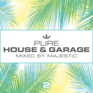 Pure House & Garage 2 (Mixed by Majestic) album