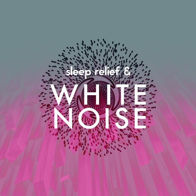 Sleep Relief & White Noise