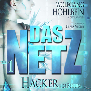 Das Netz 1: Hacker in Berlin