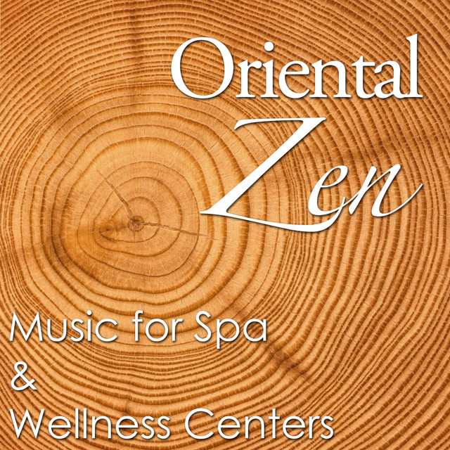 Oriental Zen - The Perfect Music for Spa & Wellness Centers Albumcover