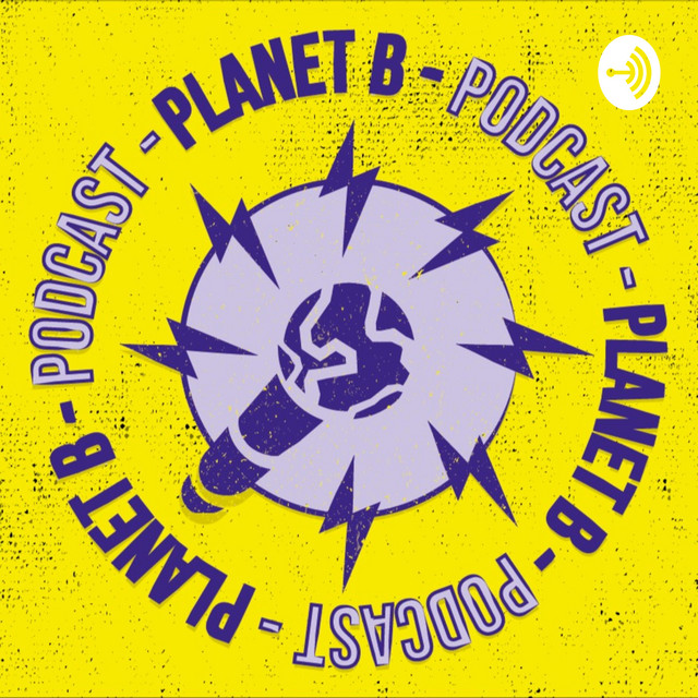 Planet B Show | Podcast on Spotify