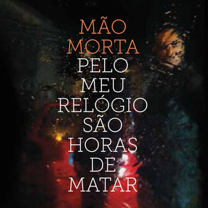 Pelo meu relógio são horas de matar album