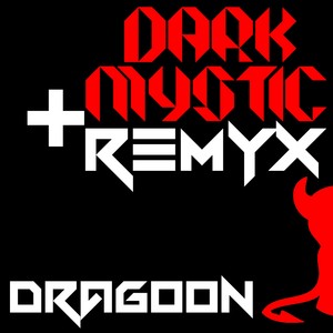 Dark Mystic & Remyx