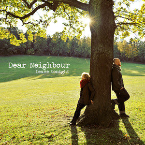 Dear Neighbour