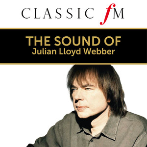 The Sound Of Julian Lloyd Webber (By Classic FM) album