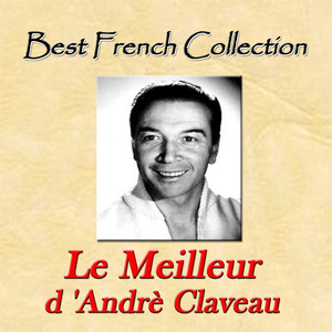 Le meilleur d'Andrè Claveau (Best french collection) cover