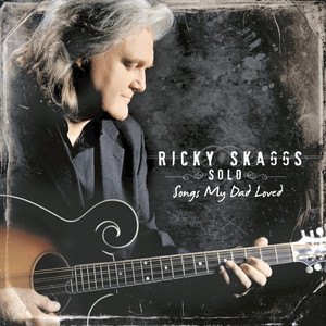 Ricky Skaggs Solo Songs My Dad Loved album