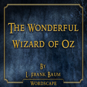 The Wonderful Wizard of Oz (By L. Frank Baum)