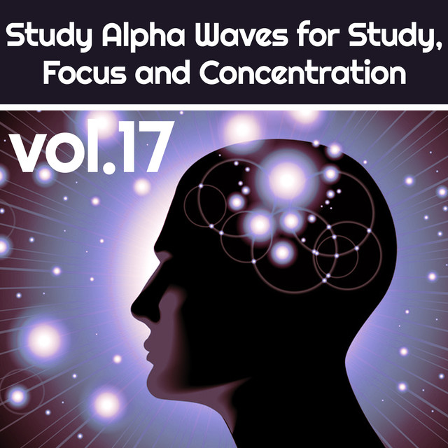 Study Alpha Waves for Study , Focus and Concentration Vol.17